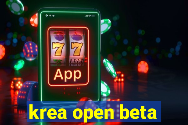 krea open beta